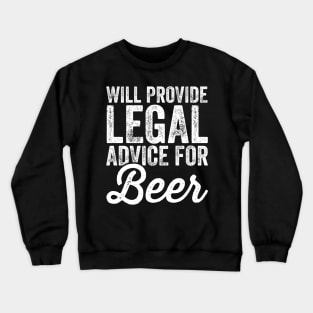 Will provide legal advice for beer Crewneck Sweatshirt